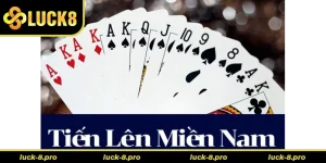Cách Chơi Tiến Lên Miền Nam Luck8 Hấp Dẫn Nhất 2025