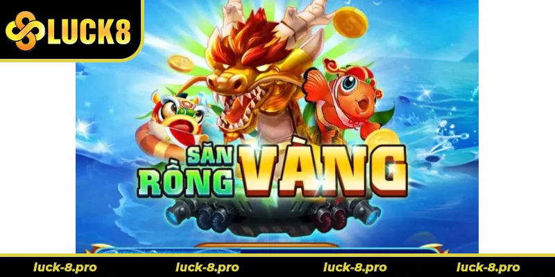 Cách Chơi Bắn Cá Rồng Tại Luck8 Săn Thưởng Khủng Dưới Đại Dương