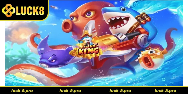 Hướng Dẫn Cách Chơi Bắn Cá Vua Hải Tặc Tại Luck8 Hiệu Quả Nhất