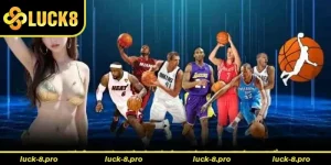 Cá Cược Bóng Rổ Luck8 Mang Đến Trải Nghiệm Đỉnh Cao Với Kèo Cược Đa Dạng