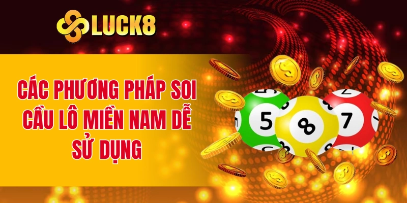Các phương pháp soi cầu lô miền nam dễ sử dụng
