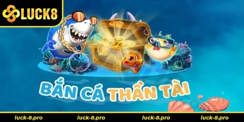 Cách Chơi Bắn Cá Thần Tài Tại Luck8 Thu Hút Hàng Triệu Game Thủ