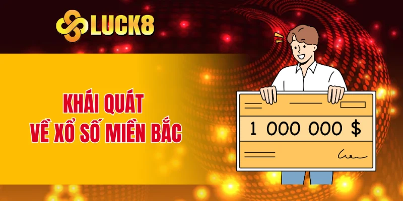 Khái quát về xổ số miền Bắc