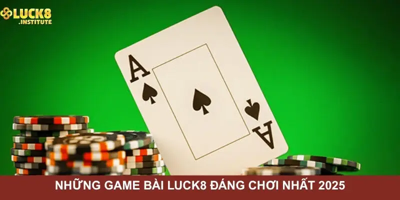 Goi-y-nhung-game-bai-Luck8-dang-choi-nhat-2025 Goi-y-nhung-game-bai-Luck8-dang-choi-nhat-2025