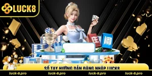 Sổ tay hướng dẫn đăng nhập Luck8