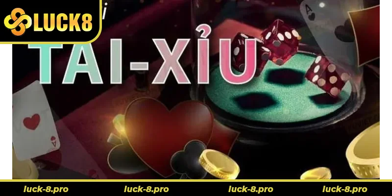 Hướng Dẫn Cách Chơi Tài Xỉu Nhà Cái Luck8 Để Tăng Cơ Hội Thắng